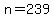n+=+239