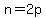 n+=+2p