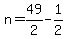 n+=+49%2F2+-+1%2F2