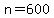 n+=+600