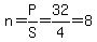 n+=+P%2FS+=+32%2F4+=+8+