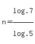 n+=+log%28.7%29%2Flog%28.5%29