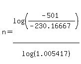n+=+log+%28%28%28-+501%29%2F%28-+230.16667%29%29%29%2Flog+%28%281.005417%29%29