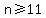 n+%3E=+11