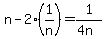 n+-+2%2A%281%2Fn%29+=+1%2F%284n%29