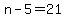 n+-+5+=+21