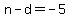 n+-+d+=+-5