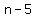 n+-5