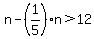 n-%281%2F5%29%2An%3E12
