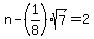 n-%281%2F8%29sqrt%287%29+=+2
