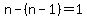 n-%28n-1%29=1