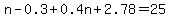 n-0.3%2B0.4n%2B2.78=25
