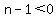 n-1%3C0