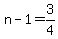 n-1=3%2F4