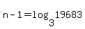 n-1=log%283%2C19683%29
