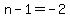 n-1+=+-2