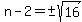 n-2=+%22%22%2B-sqrt%2816%29