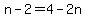 n-2=4-2n