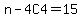 n-4C4=15