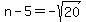 n-5=-sqrt%2820%29