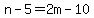 n-5=2m-10