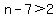 n-7%3E2