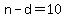 n-d=10