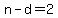 n-d=2