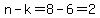 n-k=8-6=2