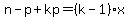 n-p%2Bkp=%28k-1%29x