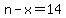 n-x=14