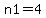 n1=4
