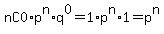 nC0%2A+p%5En%2Aq%5E0+=1%2A+p%5En%2A1=p%5En+