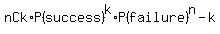 nCk%2A+P%28success%29%5Ek+%2A+P%28failure%29%5En-k