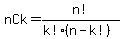 nCk+=+n%21%2F%28k%21%2A%28n-k%21%29%29