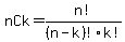 nCk+=+n%21%2F%28n-k%29%21k%21