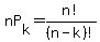 nP%5Bk%5D=n%21%2F%28n-k%29%21