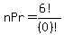 nPr=%286%21%29%2F%280%29%21