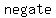 negate