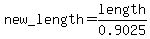 new_length=length%2F0.9025