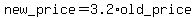 new_price=3.2%2Aold_price