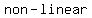 non-linear