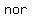 nor