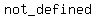 not_+defined%3Bor_+infinite
