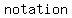 notation