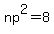 np%5E2=8
