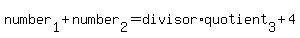 number%5B1%5D%2Bnumber%5B2%5D=divisor%2Aquotient%5B3%5D%2B4