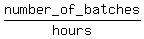 number_of_batches%2Fhours