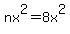 nx%5E2+=+8x%5E2