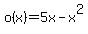 o%28x%29+=+5x+-+x%5E2